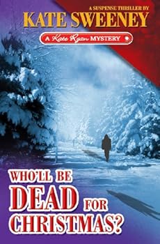 Who'll Be Dead For Christmas - Book #4 of the Kate Ryan Mysteries