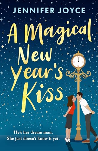 A Magical New Year's Kiss: An enemies-to-lovers romance with a magical twist (English Edition)