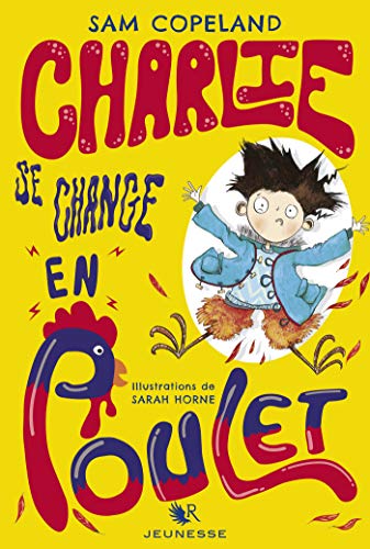 Télécharger Charlie se change en poulet (R Jeunesse t. 1) livre En ligne