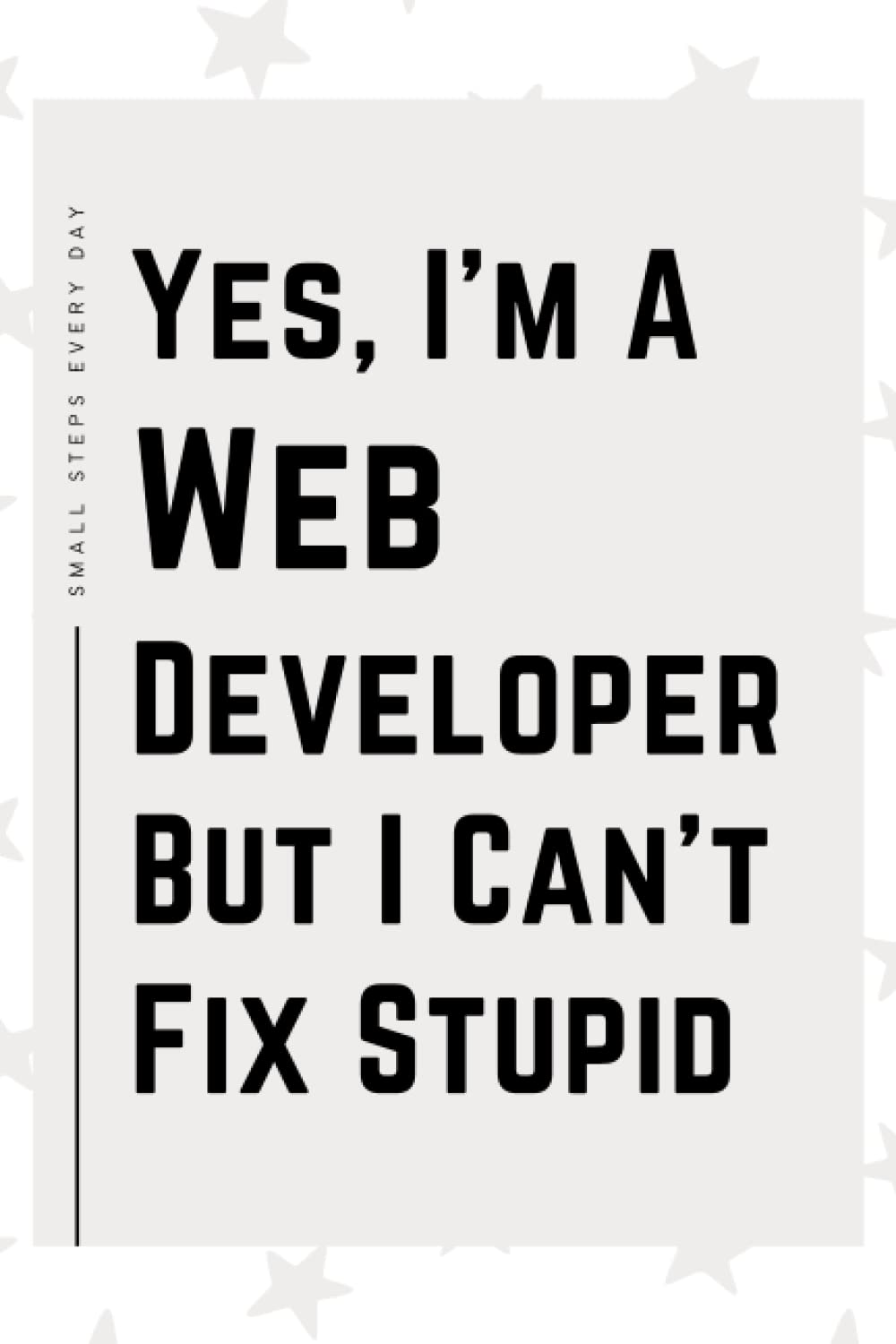 Web Developer Gifts: Blank Lined Journal Notebook, an Appreciation Thank You and Funny Gift for Web Developers