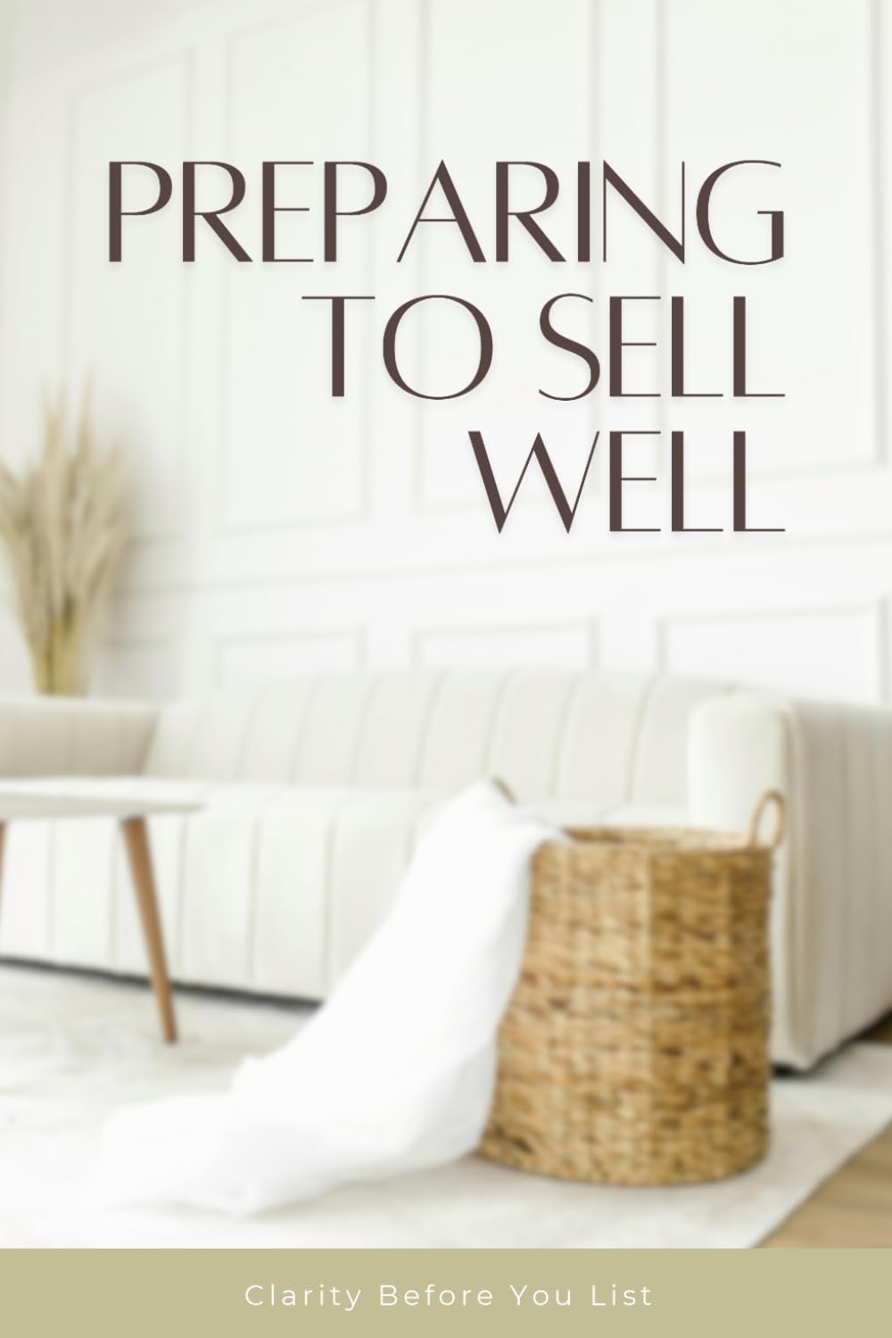 Preparing to Sell Well: What Matters Before You List (The Anti-Hype Realtor Canon™)