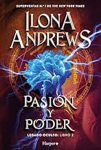 Pasión y poder: Ilona Andrews presenta la emocionante conclusión de su serie Legado oculto, en la que Nevada y Rogan se enfrentan a un poder más allá incluso de su imaginación…