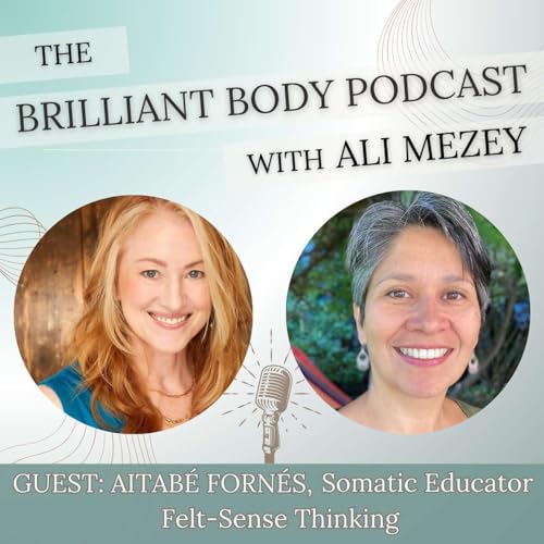 Felt-Sense Thinking - Infusing Education with Somatic Intelligence: Aitabé Fornés Podcast Por arte de portada
