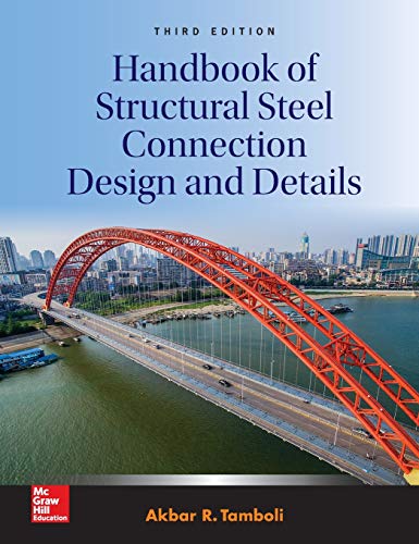 Handbook of Structural Steel Connection Design and Details, Third Edition