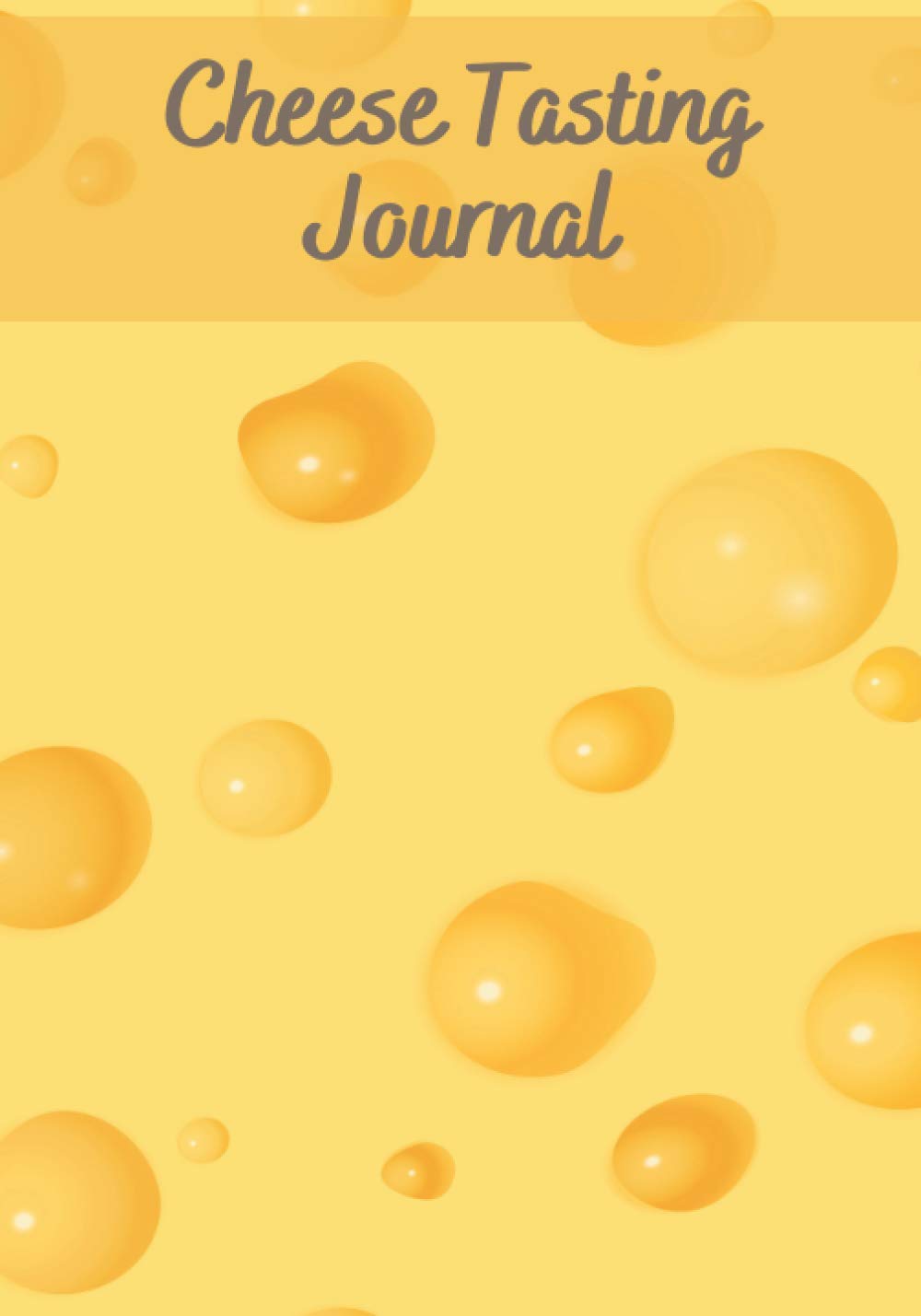 Cheese tasting journal: Cheese Tasting Journal | 7x10" , 150 pages to fill in | Perfect for Cheese tasters
