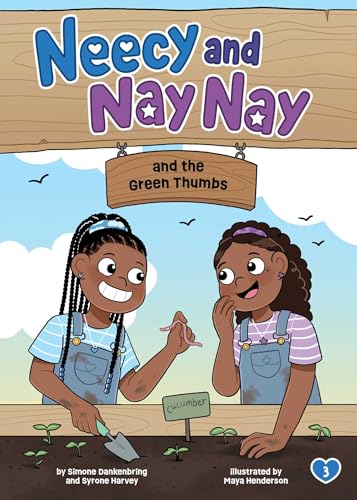 Neecy and Nay Nay and the Green Thumbs (Neecy and Nay Nay #3) (A Little Bee Books Chapter Book Series)