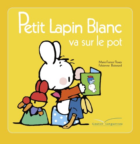 Télécharger Petit Lapin Blanc va sur le pot Francais PDF