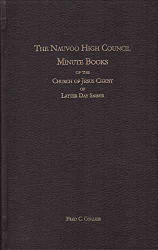 The Nauvoo High Council Minute Books of the Church of Jesus Christ of Latter Day Saints