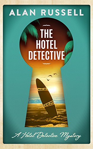The Hotel Detective A Laugh Out Loud Beachside Mystery A Hotel Detective Mystery Book 1 Kindle Edition By Russell Alan Mystery Thriller Suspense Kindle Ebooks Amazon Com