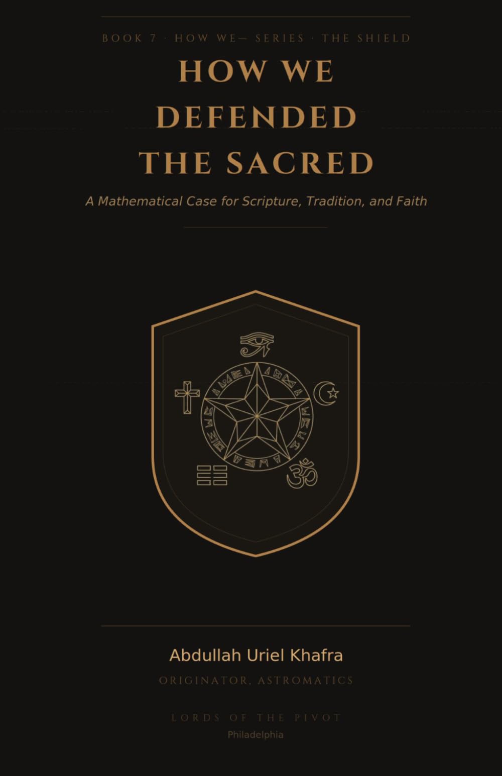 How We Defended The Sacred: A Mathematical Case for Scripture, Tradition, and Faith