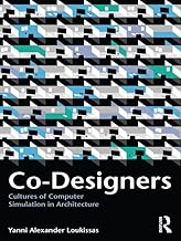 Co-Designers: Cultures of Computer Simulation in Architecture