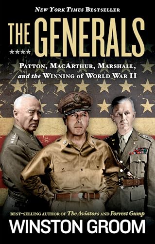 Generals, The: Patton, MacArthur, Marshall, and the Winning of World War II