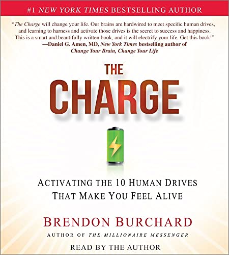The Charge: Activating the 10 Human Drives That Make You Feel Alive