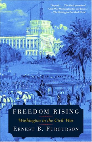 Freedom Rising: Washington in the Civil War (Vintage Civil War Library)