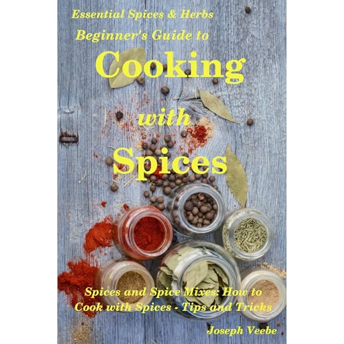 Beginner's Guide to Cooking with Spices Audiolibro Por Joseph Veebe arte de portada
