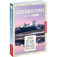 1000 Places-Regioführer Oberbayern: Regioführer spezial 3961415447 Book Cover