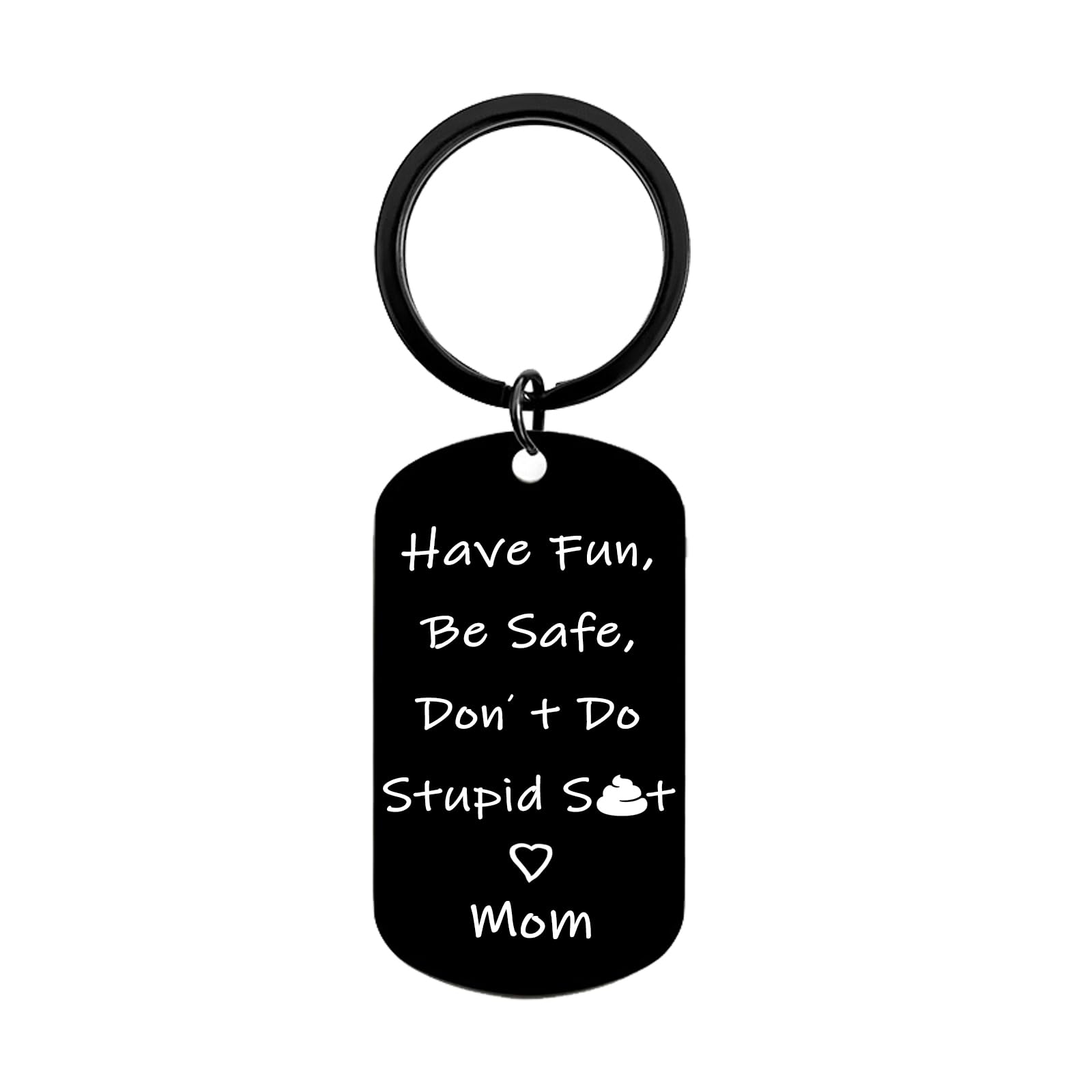 Have Fun Be Safe Don't Do Stupid Shit Keychain Daughter Son Keychain from Mom and Dad for Birthday Christmas New Driver