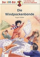 Die Windpockenbande. ( Ab 6 J.). 5 Geschichten zum allerersten Selberlesen 3401072153 Book Cover