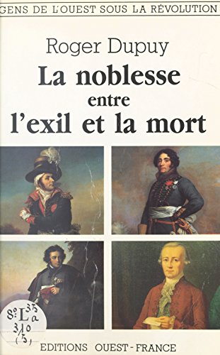 Télécharger La noblesse entre l'exil et la mort Francais PDF
