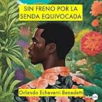 Sin freno por la senda equivocada (Completo)