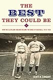 The Best They Could Be: How the Cleveland Indians became the Kings of Baseball, 1916-1920