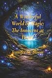 A Wonderful World of Magic: The Innocent at Heart