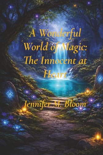 A Wonderful World of Magic: The Innocent at Heart