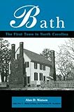 Bath: The First Town in North Carolina