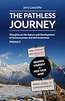 The Pathless Journey: Thoughts on the Nature and Development of Consciousness and Self-Awareness 3948459045 Book Cover