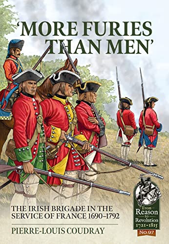 More Furies Than Men: The Irish Brigade In The Service Of France 1690-1792: 97
