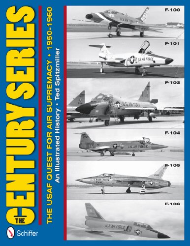 The Century Series: The Usaf Quest For Air Supremacy 1950-1960: F-100, F-101, F-102, F-104, F-105, F-106 #TOP10