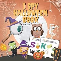 I Spy Halloween Book for kids: For kids / Alphabet Learning Book with Spooky Scary Things & Other Cute stuff | Halloween Guessing Game for Toddlers and Preschoolers B08KQ1LJDS Book Cover