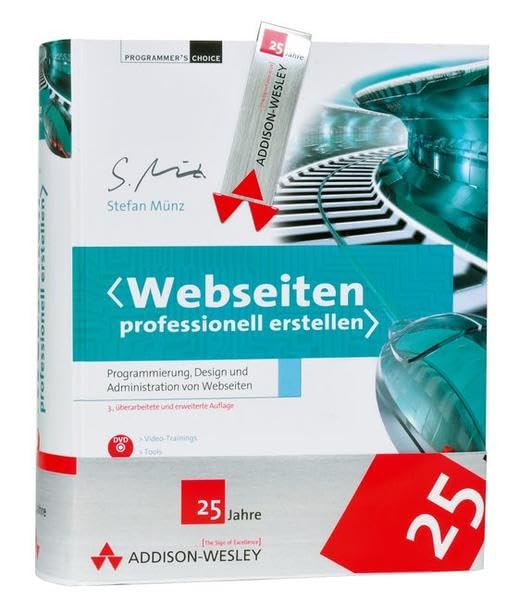 Webseiten professionell erstellen - inkl. HTML-Version auf DVD: Programmierung, Design und Administration von Webseiten (Programmer's Choice)