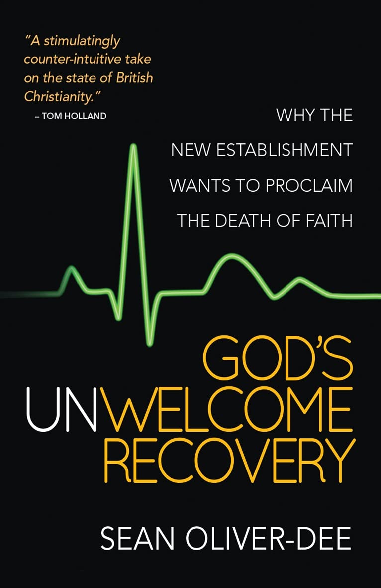 God's Unwelcome Recovery: Why the New Establishment Wants to Proclaim the Death