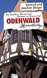  Odenwald: Wo Franken, Hessen und Badener zu Hause sind - ein Heimatbuch
