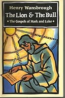 The Lion and the Bull: The Gospels of Mark and Luke 023252162X Book Cover