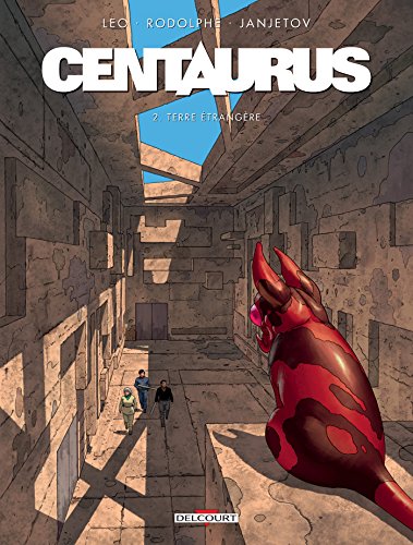 Centaurus T02: Terre étrangère Centaurus T02: Terre étrangère
