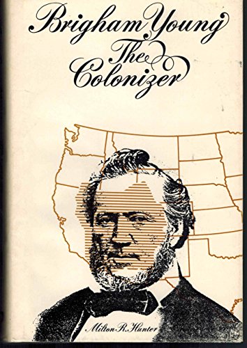 Brigham Young the colonizer, 0879050179 Book Cover