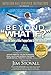 BEYOND "WHAT IF?": Real Stories of How Purpose Turns Dreams Into Reality