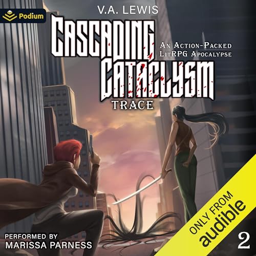 Cascading Cataclysm: A Young Adult LitRPG Apocalypse by V.A. Lewis episode artwork
