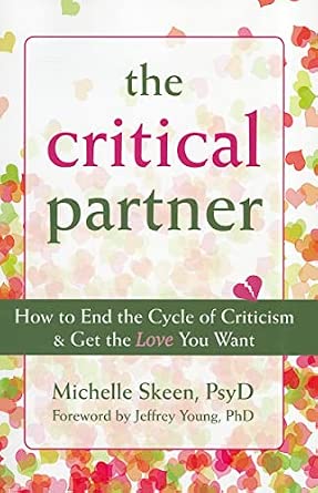 Disarming the Critical Partner: How to End the Cycle of Criticism and Get the Love You Want book cover