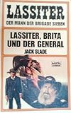  Lassiter, Brita und der General (Bastei Lübbe Taschenbücher. Lassiter)