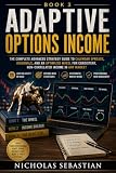 The Consistent Edge: Mastering Calendars, Diagonals, and the Wheel – Mechanical Income Systems for Any Market (English Edition)
