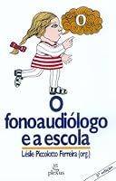 O Fonoaudiólogo e a escola 8532300790 Book Cover