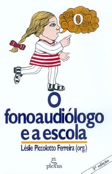 Paperback O Fonoaudio´logo e a escola (Portuguese Edition) [Portuguese] Book