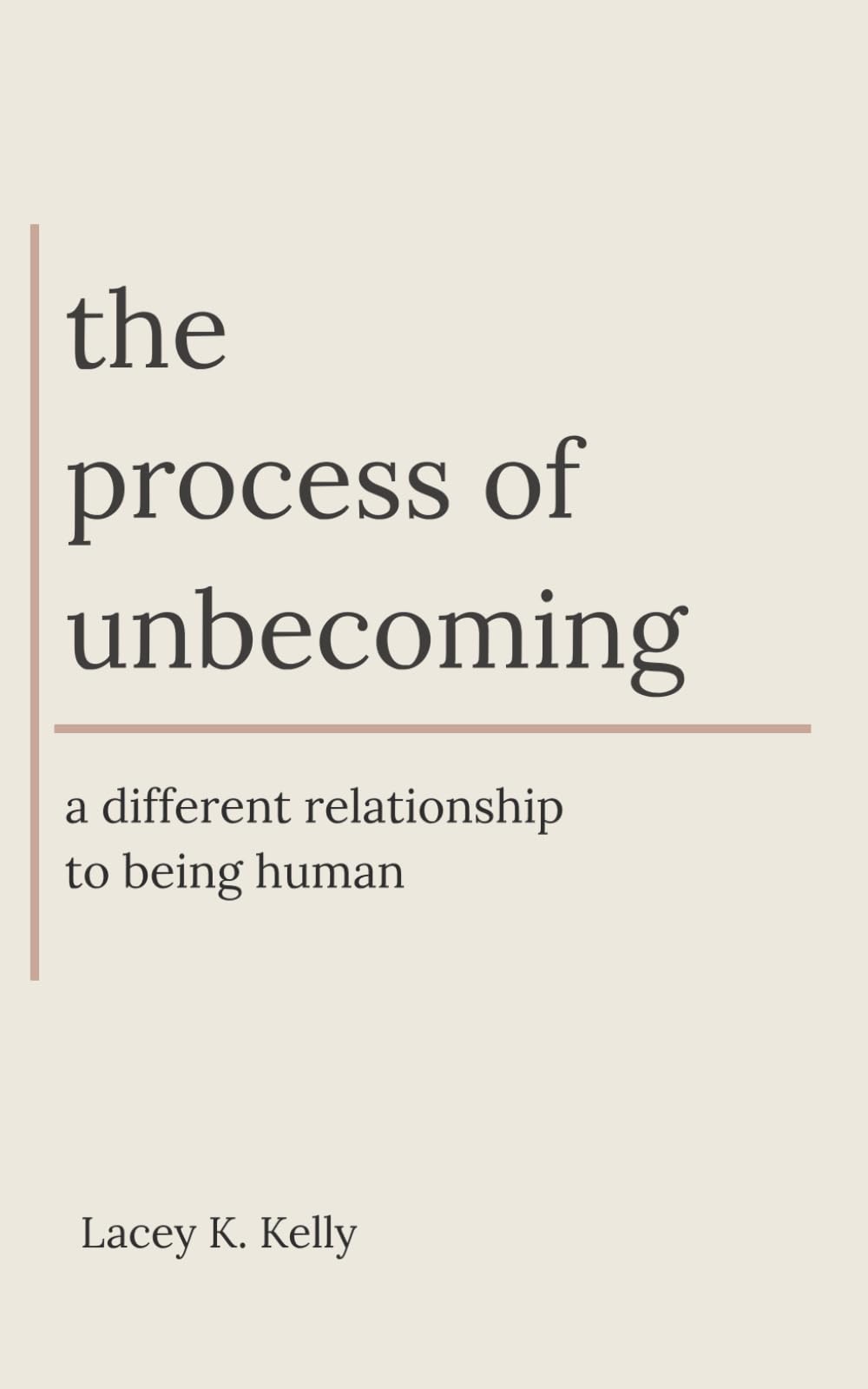 The Process of Unbecoming: A Different Relationship to Being Human
