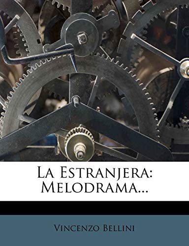 La Estranjera: Melodrama... (Spanish Edition)