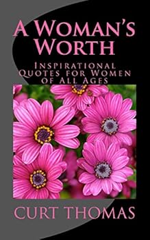 Paperback A Woman's Worth: Inspirational Quotes for Women of All Ages Book