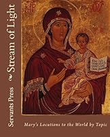 Stream of Light: Mary's Locutions to the World by Topic 153050788X Book Cover
