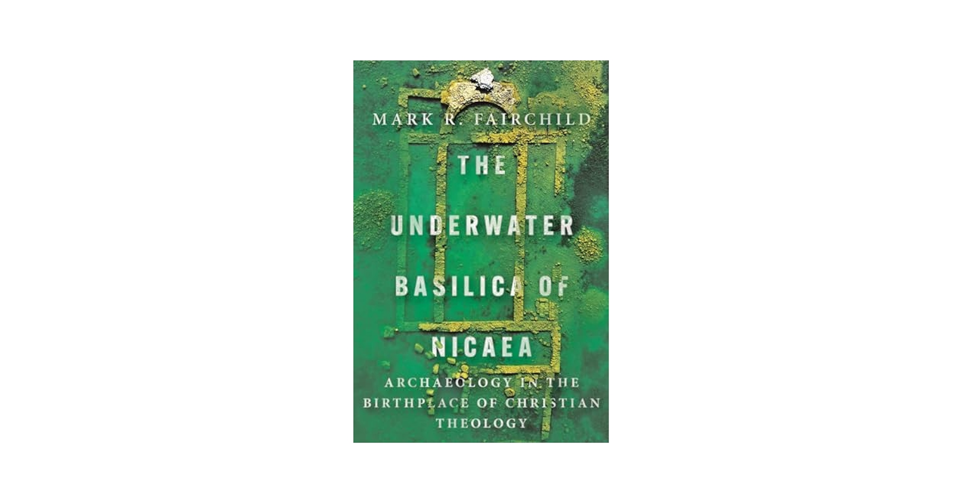 The Underwater Basilica of Nicaea: Archaeology in the